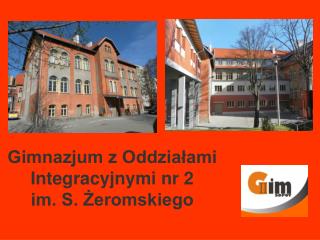 Gimnazjum z Oddziałami Integracyjnymi nr 2 im. S. Żeromskiego