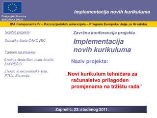 Nositelj projekta : Tehnička škola ČAKOVEC