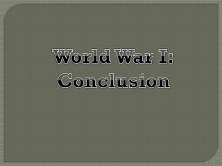 World War I: Conclusion