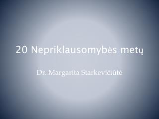 20 Nepriklausomyb ės metų