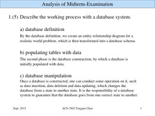 1.(5)	 Describe the working process with a database system. 		a) database definition