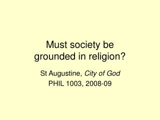 Must society be grounded in religion?