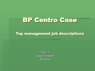 BP Centro Case Top management job descriptions