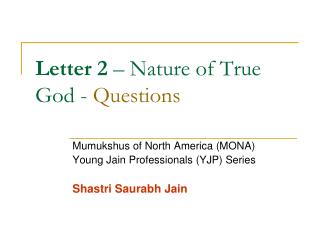 Letter 2 – Nature of True God - Questions