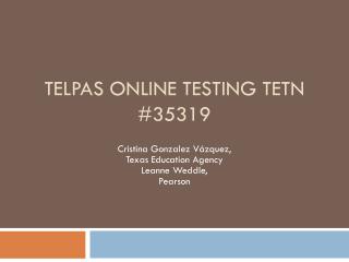TELPAS Online Testing TETN #35319