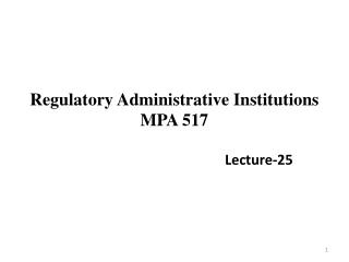 Regulatory Administrative Institutions MPA 517