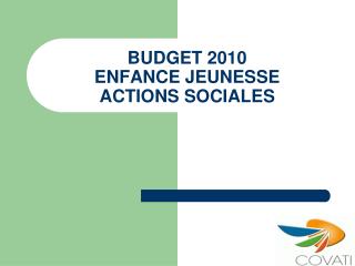 BUDGET 2010 ENFANCE JEUNESSE ACTIONS SOCIALES