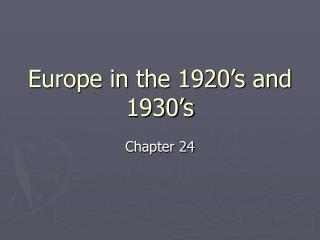 Europe in the 1920’s and 1930’s