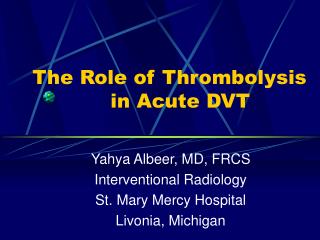 The Role of Thrombolysis in Acute DVT