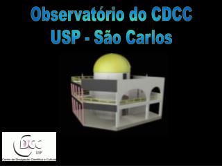 Observatório do CDCC - USP/SC