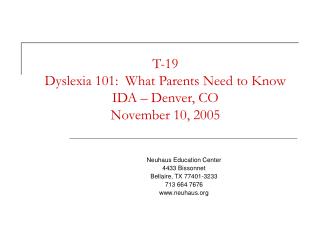 T-19 Dyslexia 101: What Parents Need to Know IDA – Denver, CO November 10, 2005