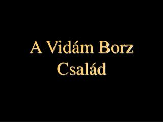 A Vidám Borz Család