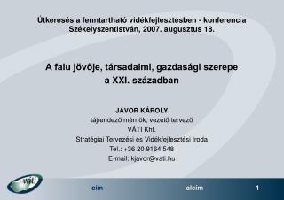 Útkeresés a fenntartható vidékfejlesztésben - konferencia Székelyszentistván, 2007. augusztus 18.