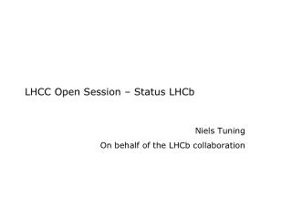 LHCC Open Session – Status LHCb