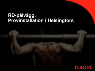 RD-pålvägg. Provinstallation i Helsingfors