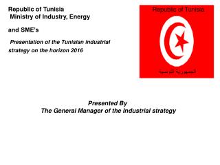 Republic of Tunisia Ministry of Industry, Energy and SME’s