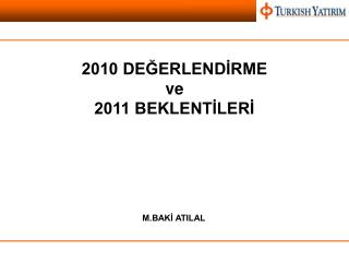 2010 DEĞERLENDİRME ve 2011 BEKLENTİLERİ