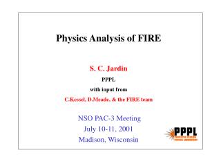 Physics Analysis of FIRE