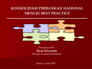 KONSOLIDASI PERBANKAN NASIONAL MENUJU BEST PRACTICE