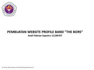 PEMBUATAN WEBSITE PROFILE BAND ”THE BORS” Andi Febrian Saputro 11106707