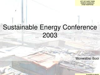 Sustainable Energy Conference 2003