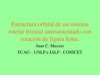 Estructura orbital de un sistema estelar triaxial autosustentado con rotaci ón de figura lenta.