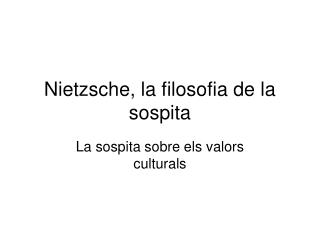 Nietzsche, la filosofia de la sospita