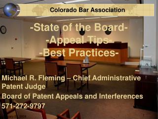 Michael R. Fleming – Chief Administrative Patent Judge Board of Patent Appeals and Interferences