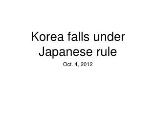 Korea falls under Japanese rule