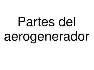 Partes del aerogenerador