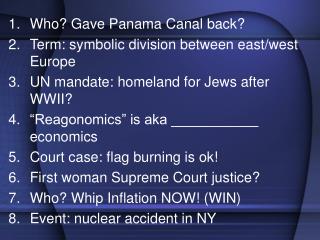 Who? Gave Panama Canal back? Term: symbolic division between east/west Europe