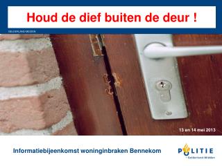 Houd de dief buiten de deur !