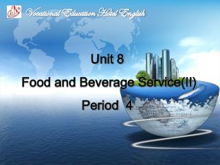 Unit 8 Food and Beverage Service(Ⅱ) Period 4