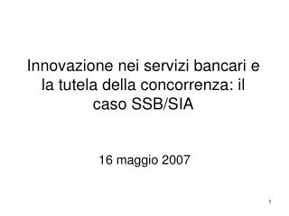 Innovazione nei servizi bancari e la tutela della concorrenza: il caso SSB/SIA