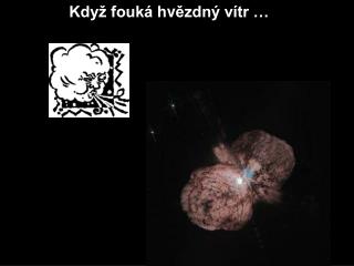 Když fouká h v ězdný vítr …