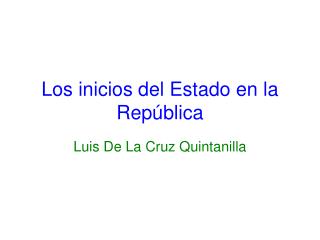 Los inicios del Estado en la República