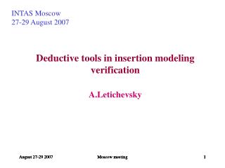 Deductive tools in insertion modeling verification A.Letichevsky