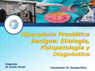 Hiperplasia Prostática Benigna: Etiología, Fisiopatología y Diagnóstico