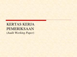 KERTAS KERJA PEMERIKSAAN ( Audit Working Paper )