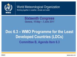 World Meteorological Organization Working together in weather, climate and water