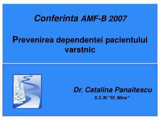 Conferinta AMF-B 2007 P revenirea dependentei pacientului varstnic