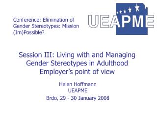 Session III: Living with and Managing Gender Stereotypes in Adulthood Employer’s point of view