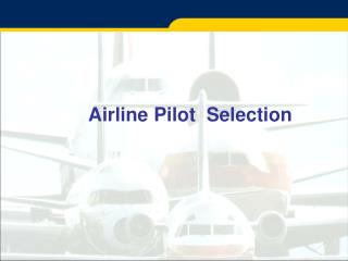 Airline Pilot Selection