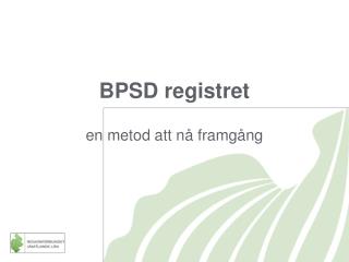 BPSD registret en metod att nå framgång