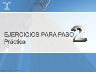 EJERCICIOS PARA PASO Práctica