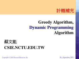 Greedy Algorithm, Dynamic Programming Algorithm
