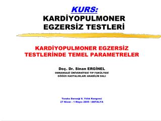 KURS: KARDİYOPULMONER EGZERSİZ TESTLERİ