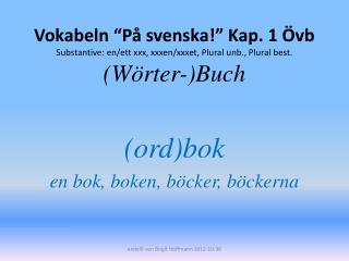 (ord)bok en bok, boken, böcker, böckerna