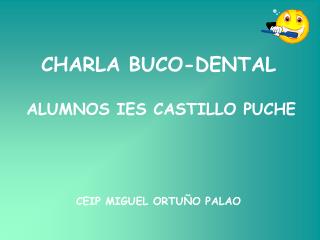 CHARLA BUCO-DENTAL ALUMNOS IES CASTILLO PUCHE