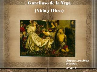 Garcilaso de la Vega (Vida y Obra)
